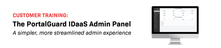 Customer Training: The PortalGuard IDaaS Admin Panel